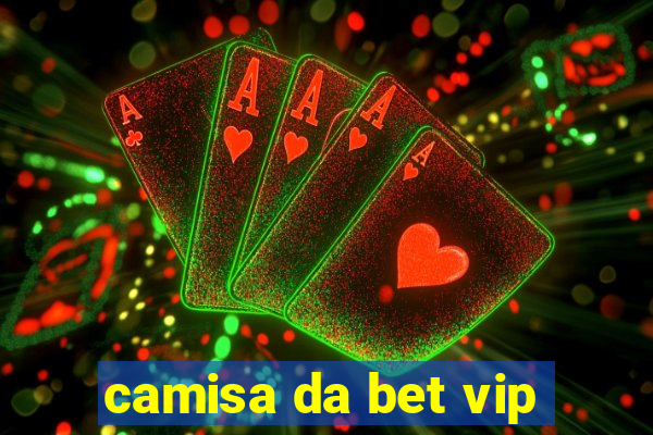 camisa da bet vip